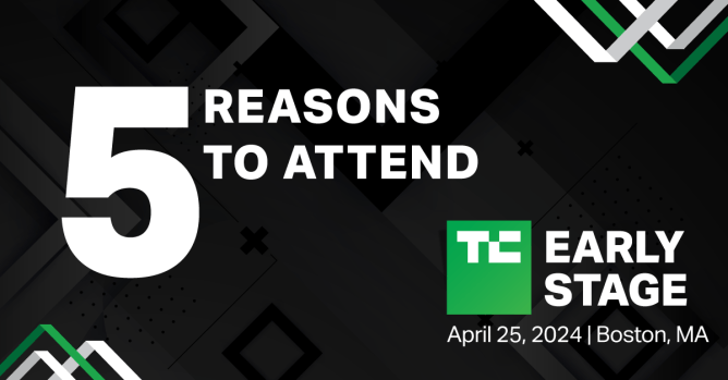 Why You Should Attend TC Early Stage 2024 for Five Key Reasons